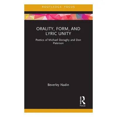 "Orality, Form, and Lyric Unity: Poetics of Michael Donaghy and Don Paterson" - "" ("Nadin Bever