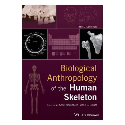 "Biological Anthropology of the Human Skeleton" - "" ("Katzenberg M. Anne")