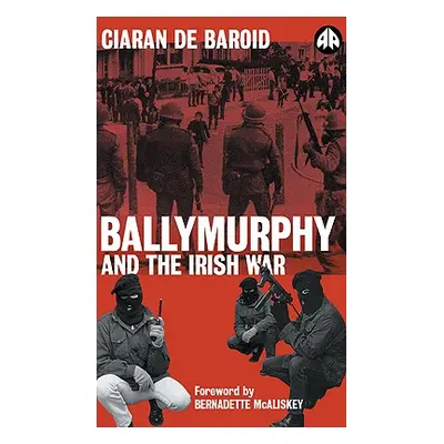 "Ballymurphy and the Irish War - New Edition" - "" ("De Baroid Ciaran")