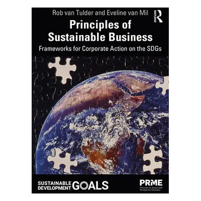 "Principles of Sustainable Business: Frameworks for Corporate Action on the Sdgs" - "" ("Van Tul