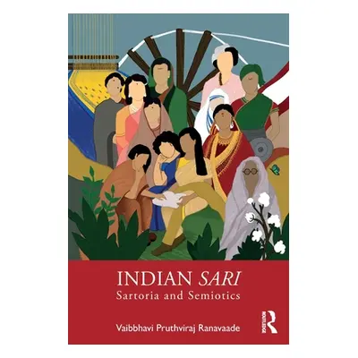 "Indian Sari: Sartoria and Semiotics" - "" ("Ranavaade Vaibbhavi Pruthviraj")