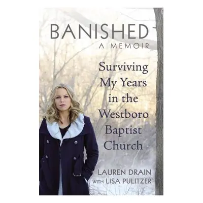 "Banished: Surviving My Years in the Westboro Baptist Church" - "" ("Drain Lauren")