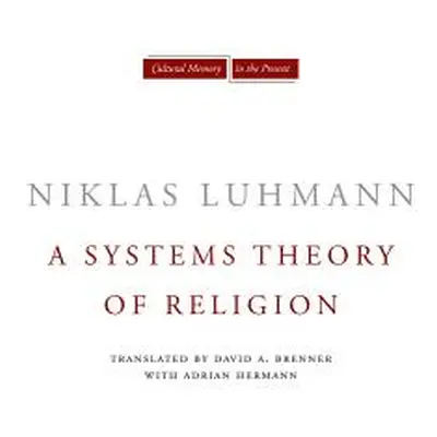 "A Systems Theory of Religion" - "" ("Luhmann Niklas")