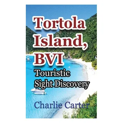 "Tortola Island, BVI" - "" ("Carter Charlie")