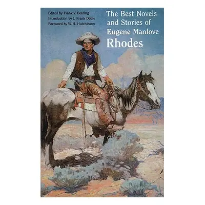 "The Best Novels and Stories of Eugene Manlove Rhodes" - "" ("Rhodes Eugene Manlove")