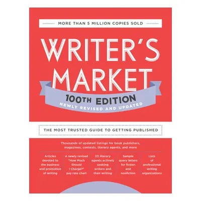 "Writer's Market 100th Edition: The Most Trusted Guide to Getting Published" - "" ("Brewer Rober