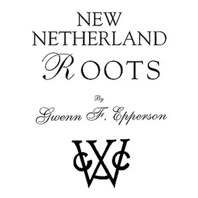 "New Netherland Roots" - "" ("Epperson")