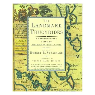 "The Landmark Thucydides: A Comprehensive Guide to the Peloponnesian War" - "" ("Strassler Rober