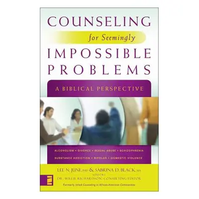 "Counseling for Seemingly Impossible Problems: A Biblical Perspective" - "" ("June Lee N.")