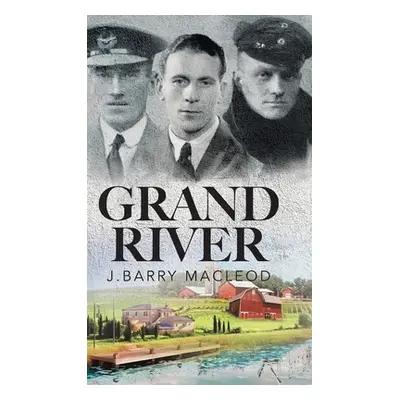 "Grand River" - "" ("MacLeod J. Barry")