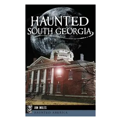 "Haunted South Georgia" - "" ("Miles Jim")