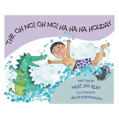 "The Oh No! Oh No! Ha Ha Ha Holiday" - "" ("Riley Miles Jay")