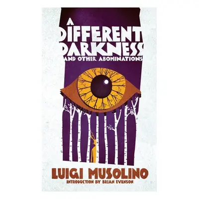 "A Different Darkness and Other Abominations" - "" ("Musolino Luigi")