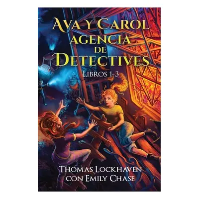 "Ava y Carol Agencia de Detectives Libros 1-3: Ava & Carol Detective Agency Series: Books 1-3: B