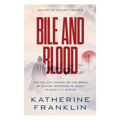 "Bile and Blood" - "" ("Franklin Katherine")