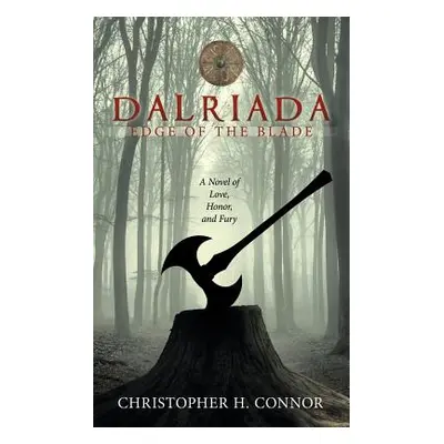 "Dalriada: Edge of the Blade" - "" ("Connor Christopher H.")