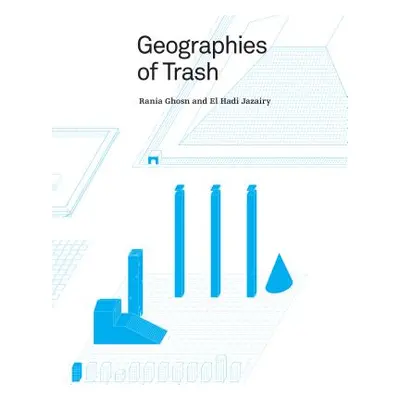 "Geographies of Trash" - "" ("Ghosn Rania")