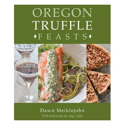 "Oregon Truffle Feasts" - "" ("Meiklejohn Dawn")