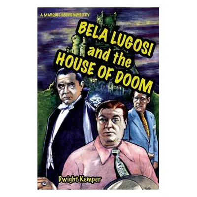 "Bela Lugosi and the House of Doom" - "" ("Kemper Dwight")