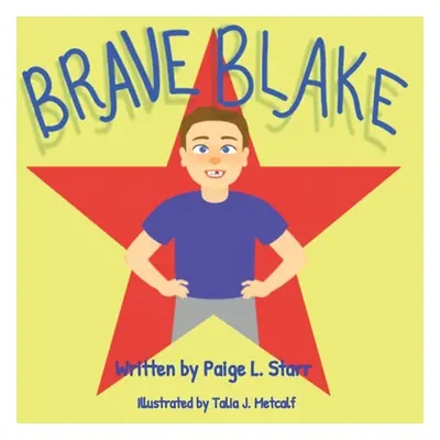 "Brave Blake" - "" ("Starr Paige L.")