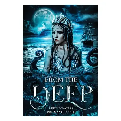 "From The Deep: A Fiction-Atlas Press Anthology" - "" ("Cannon C. L.")