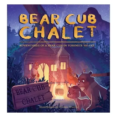 "Bear Cub Chalet: Adventures of a Bear Cub in Yosemite Valley" - "" ("Pandhe Rahul")