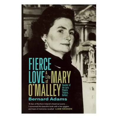 "Fierce Love: The Life of Mary O'Malley" - "" ("Adams Bernard")