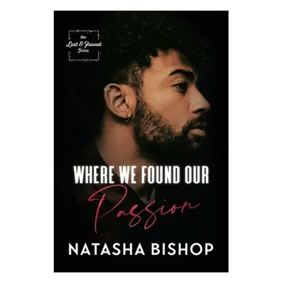 "Where We Found Our Passion" - "" ("Bishop Natasha")