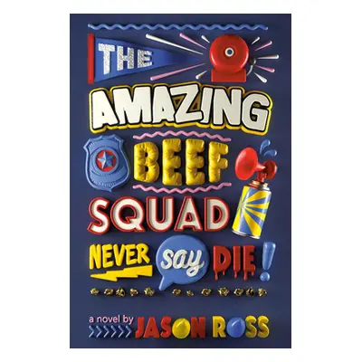 "The Amazing Beef Squad: Never Say Die!" - "" ("Ross Jason")