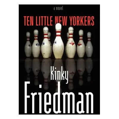 "Ten Little New Yorkers" - "" ("Friedman Kinky")