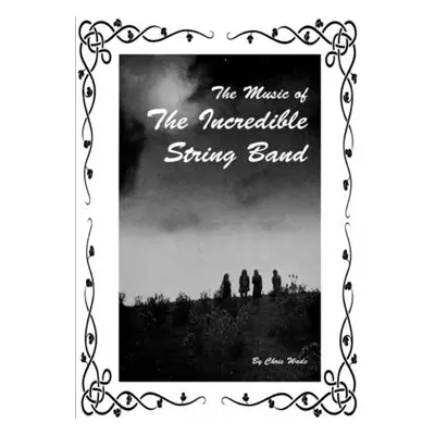 "The Music of The Incredible String Band" - "" ("Wade Chris")