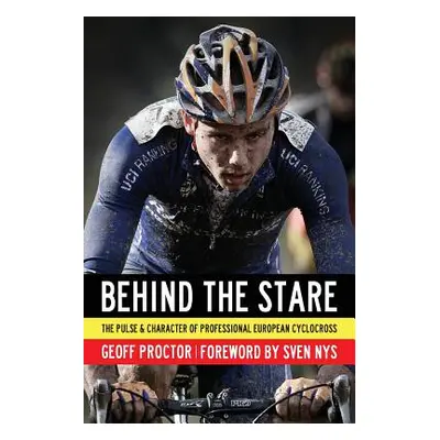 "Behind the Stare: The Pulse & Character of Professional European Cyclocross" - "" ("Proctor Geo