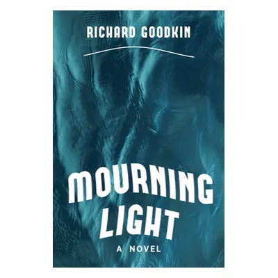 "Mourning Light" - "" ("Goodkin Richard")