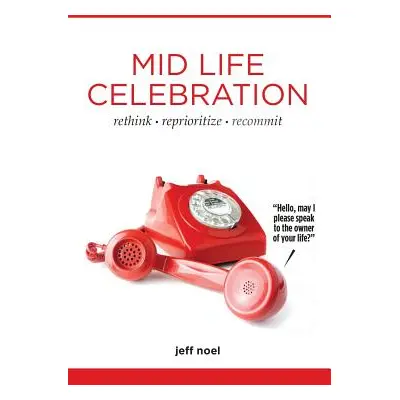 "Mid Life Celebration" - "" ("Noel Jeff")