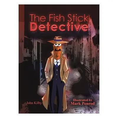 "The Fish Stick Detective" - "" ("Kilby John")