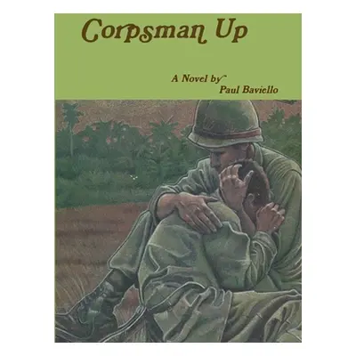 "Corpsman Up" - "" ("Baviello Paul")