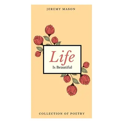 "Life is Beautiful" - "" ("Mason Jeremy")