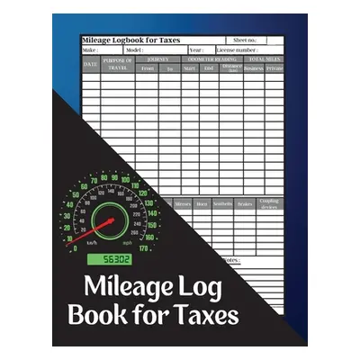 "Mileage Log Book for Taxes: Mileage Record Book, Daily Mileage for Taxes, Car & Vehicle Tracker