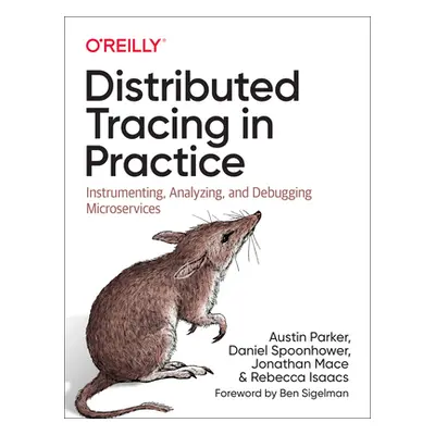 "Distributed Tracing in Practice: Instrumenting, Analyzing, and Debugging Microservices" - "" ("