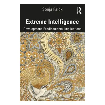 "Extreme Intelligence: Development, Predicaments, Implications" - "" ("Falck Sonja")