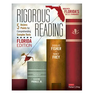 "Rigorous Reading, Florida Edition: 5 Access Points for Comprehending Complex Texts" - "" ("Fish