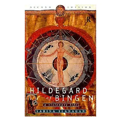 "Hildegard of Bingen: A Visionary Life" - "" ("Flanagan Sabina")