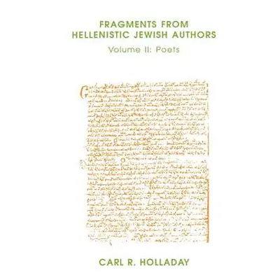 "Fragments from Hellenistic Jewish Authors: Volume II, Poets" - "" ("Holladay Carl R.")