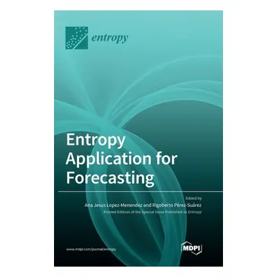 "Entropy Application for Forecasting" - "" ("Menndez Ana Jess Lpez")