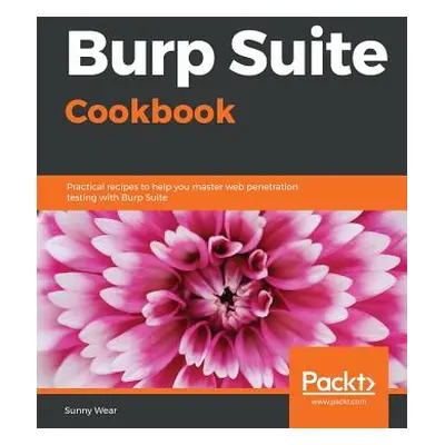 "Burp Suite Cookbook" - "" ("Wear Sunny")