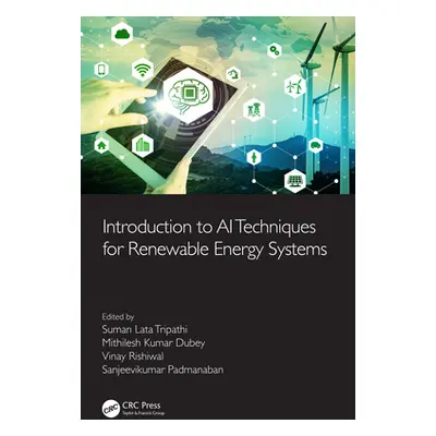 "Introduction to AI Techniques for Renewable Energy System" - "" ("Tripathi Suman Lata")