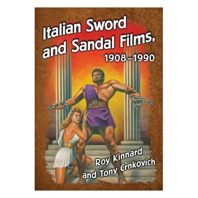 "Italian Sword and Sandal Films, 1908-1990" - "" ("Kinnard Roy")