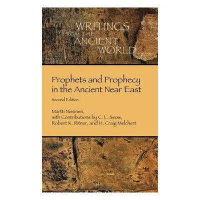 "Prophets and Prophecy in the Ancient Near East" - "" ("Nissinen Martti")