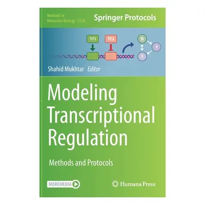 "Modeling Transcriptional Regulation: Methods and Protocols" - "" ("Mukhtar Shahid")