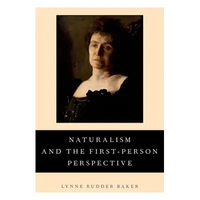 "Naturalism and the First-Person Perspective" - "" ("Baker Lynne Rudder")